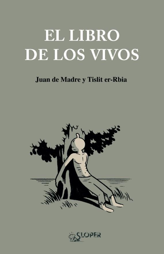 LIBRO DE LOS VIVOS, EL | 9788493827816 | MADRE, JUAN DE; ER-RBIA, TISLIT | Librería Castillón - Comprar libros online Aragón, Barbastro