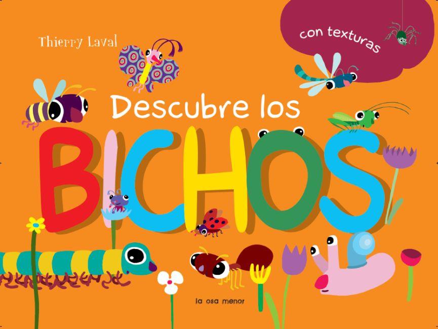 DESCUBRE LOS BICHOS | 9788492766482 | LAVAL, THIERRY | Librería Castillón - Comprar libros online Aragón, Barbastro