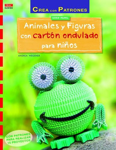 Animales y figuras con cartón ondulado para niños | 9788498744491 | Wegener, Andrea | Librería Castillón - Comprar libros online Aragón, Barbastro