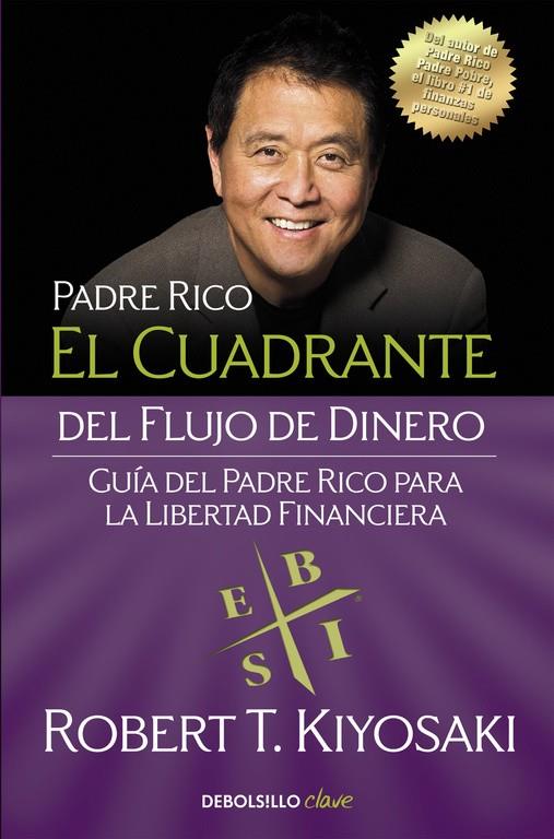 El cuadrante del flujo de dinero | 9788466332101 | Kiyosaki, Robert T. | Librería Castillón - Comprar libros online Aragón, Barbastro