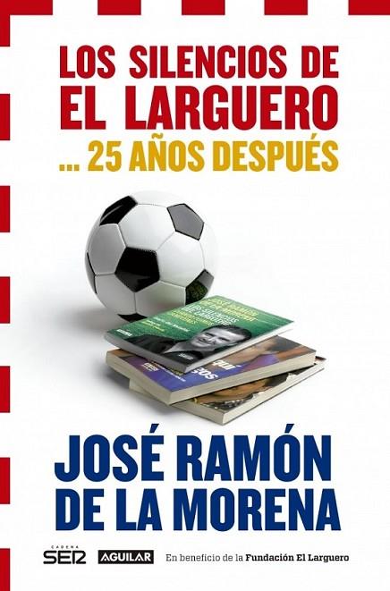 LOS SILENCIOS DE EL LARGUERO... 25 AÑOS DESPUÉS | 9788403014466 | José Ramón De la Morena | Librería Castillón - Comprar libros online Aragón, Barbastro