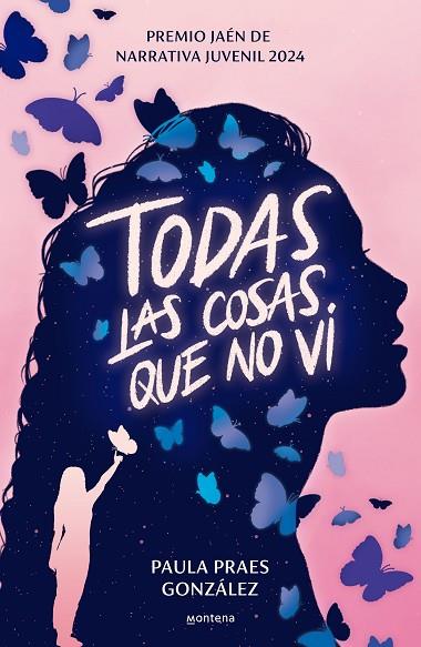 Todas las cosas que no vi (Premio Jaén de Narrativa Juvenil 2024) | 9788410050853 | Praes González, Paula | Librería Castillón - Comprar libros online Aragón, Barbastro