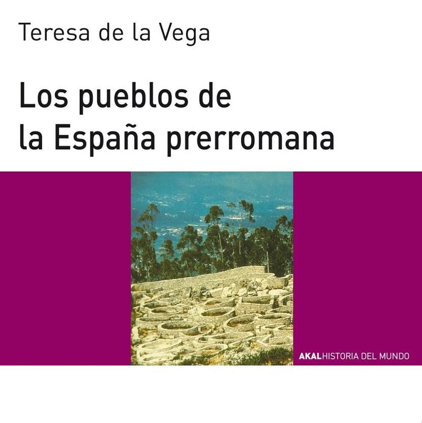 PUEBLOS DE LA ESPAÑA PRERROMANA, LOS | 9788446006121 | VEGA, TERESA DE LA | Librería Castillón - Comprar libros online Aragón, Barbastro