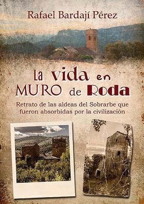 LA VIDA EN MURO DE RODA | 9788412594294 | BARDAJI PÉREZ, RAFAEL | Librería Castillón - Comprar libros online Aragón, Barbastro