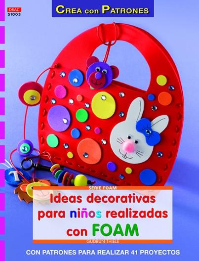 Ideas decorativas para niños realizadas con Foam | 9788498742657 | Thiele, Gudrun | Librería Castillón - Comprar libros online Aragón, Barbastro