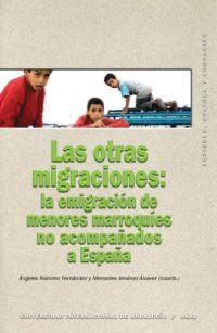 OTRAS MIGRACIONES, LAS. LA EMIGRACION DE MENORES MARROQUIES | 9788446023104 | RAMIREZ FERNANDEZ, ANGELES Y OTROS | Librería Castillón - Comprar libros online Aragón, Barbastro