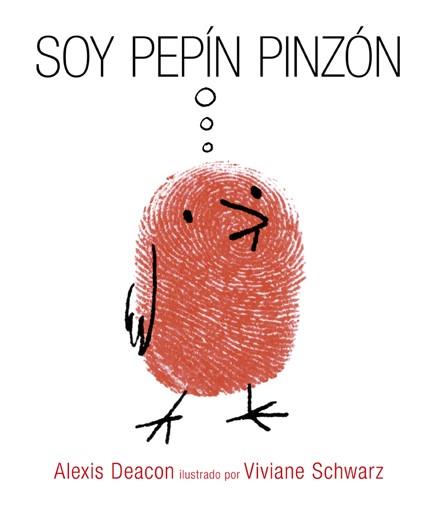 SOY PEPÍN PINZÓN | 9788494183140 | DEACON, ALEXIS | Librería Castillón - Comprar libros online Aragón, Barbastro