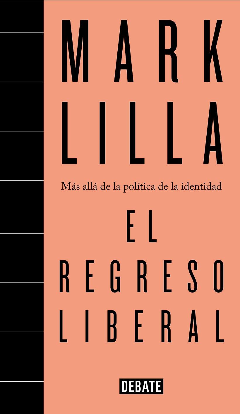 El regreso liberal | 9788499928692 | Lilla, Mark | Librería Castillón - Comprar libros online Aragón, Barbastro