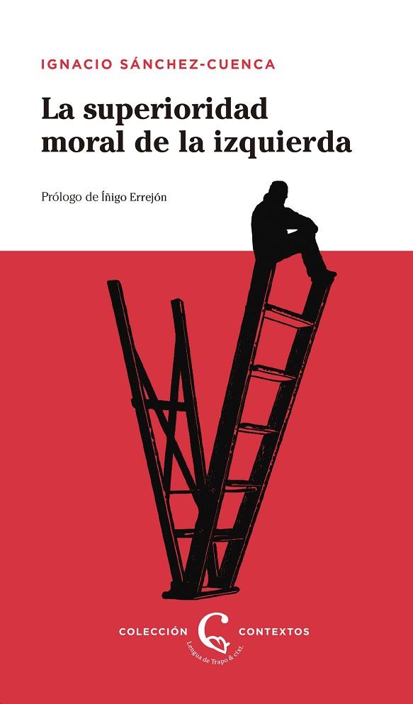 La superioridad moral de la izquierda | 9788483812228 | Sánchez-Cuenca, Ignacio | Librería Castillón - Comprar libros online Aragón, Barbastro