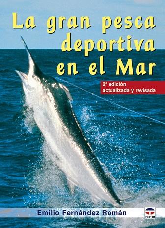 LA GRAN PESCA DEPORTIVA EN EL MAR | 9788479025786 | Fernández Román, Emilio | Librería Castillón - Comprar libros online Aragón, Barbastro