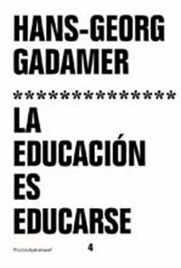 EDUCACION ES EDUCARSE, LA | 9788449309700 | GADAMER, HANS-GEORG | Librería Castillón - Comprar libros online Aragón, Barbastro