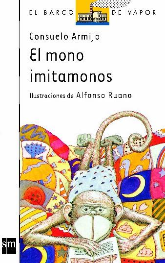 MONO IMITAMONOS, EL | 9788434812857 | ARMIJO NAVARRO-REVERTE, CONSUELO | Librería Castillón - Comprar libros online Aragón, Barbastro