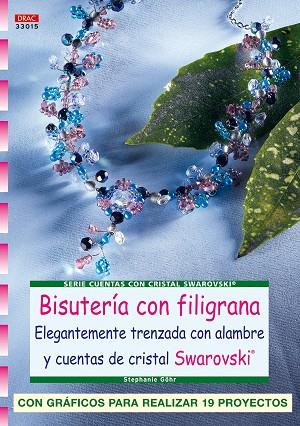 Serie Swarorovski nº 15. BISUTERÍA CON FILIGRANA. | 9788496777477 | Göhr, Stephanie | Librería Castillón - Comprar libros online Aragón, Barbastro