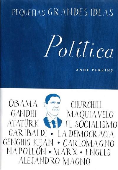 POLÍTICA - PEQUEÑAS GRANDES IDEAS | 9788497544009 | PERKINS, ANNE | Librería Castillón - Comprar libros online Aragón, Barbastro