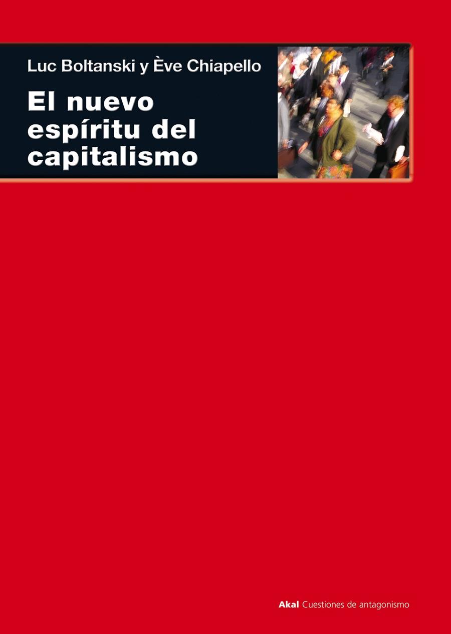 NUEVO ESPIRITU DEL CAPITALISMO, EL | 9788446015581 | BOLTANSKI, LUC Y CHIAPELLO, EVE | Librería Castillón - Comprar libros online Aragón, Barbastro