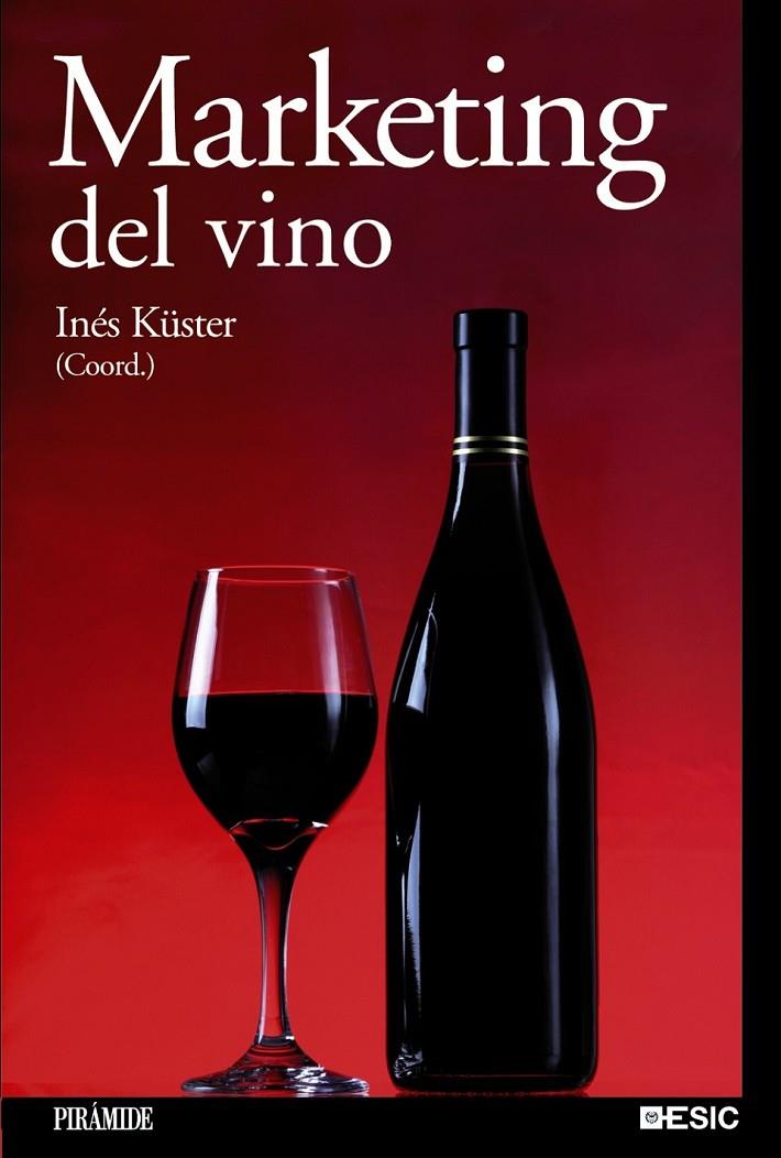 MARKETING DEL VINO | 9788436825718 | KÜSTER, INÉS | Librería Castillón - Comprar libros online Aragón, Barbastro