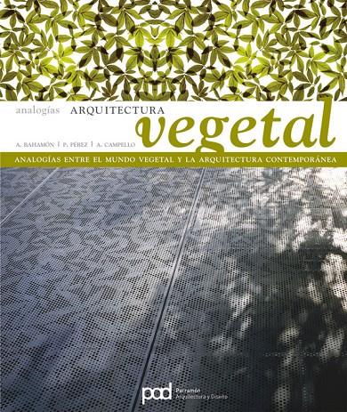 ARQUITECTURA VEGETAL - ANALOGIAS | 9788434227835 | BAHAMON, ALEJANDRO | Librería Castillón - Comprar libros online Aragón, Barbastro