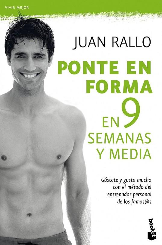 PONTE EN FORMA EN 9 SEMANAS Y MEDIA | 9788467036725 | RALLO, JUAN | Librería Castillón - Comprar libros online Aragón, Barbastro