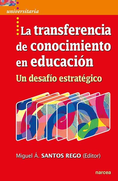 La transferencia de conocimiento en educación | 9788427726802 | Santos Rego, Miguel Ángel | Librería Castillón - Comprar libros online Aragón, Barbastro