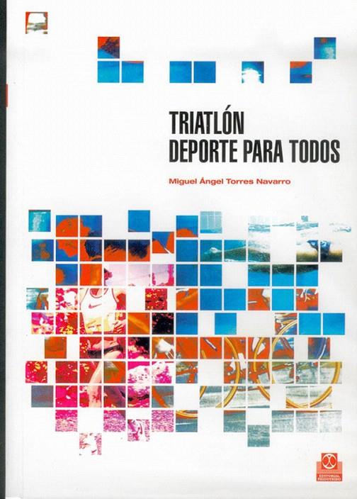 TRIATLON DEPORTE PARA TODOS | 9788480194990 | TORRES NAVARRO, MIGUEL ANGEL | Librería Castillón - Comprar libros online Aragón, Barbastro