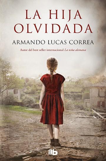 La hija olvidada | 9788413143095 | Armando Lucas Correa | Librería Castillón - Comprar libros online Aragón, Barbastro