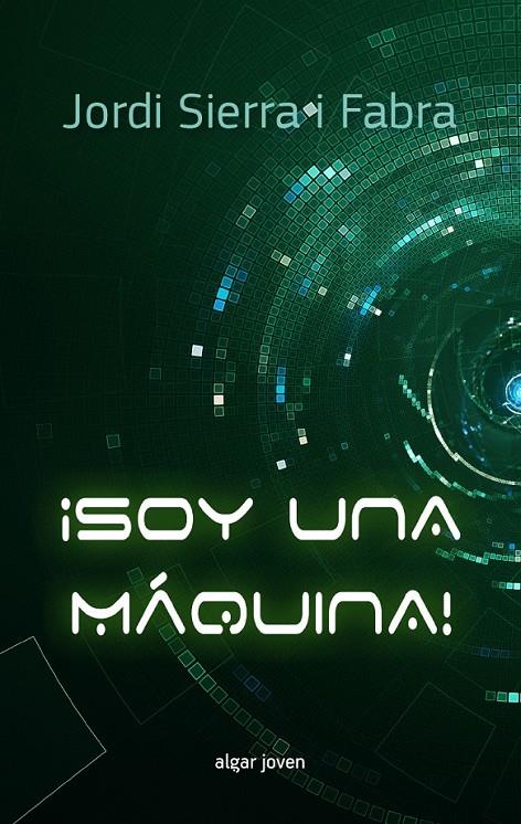 ¡Soy una máquina! | 9788498457919 | SIERRA I FABRA, JORDI | Librería Castillón - Comprar libros online Aragón, Barbastro