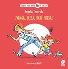 ¡Venga, Elisa, date prisa! | 9788411826341 | Ibarrola, Begoña | Librería Castillón - Comprar libros online Aragón, Barbastro