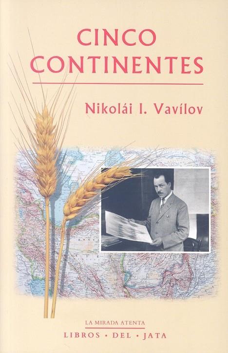 CINCO CONTINENTES | 9788416443017 | VAVILOV, NIKOLAI I. | Librería Castillón - Comprar libros online Aragón, Barbastro