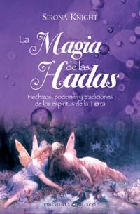 MAGIA DE LAS HADAS, LA | 9788497773645 | KNIGHT, SIRONA | Librería Castillón - Comprar libros online Aragón, Barbastro