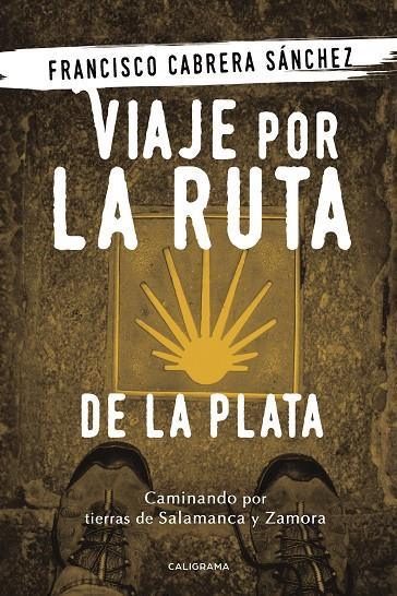 Viaje por la Ruta de la Plata | 9788417321307 | Cabrera Sánchez, Francisco | Librería Castillón - Comprar libros online Aragón, Barbastro