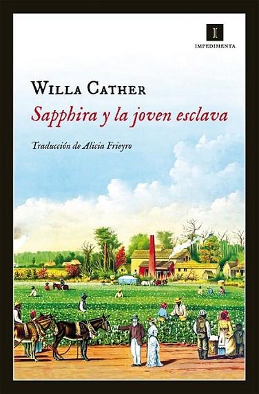 Sapphira y la joven esclava | 9788415578918 | Cather, Willa | Librería Castillón - Comprar libros online Aragón, Barbastro