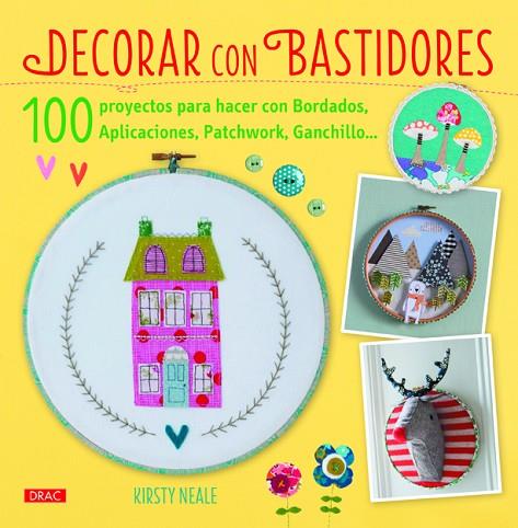 Decorar con bastidores | 9788498744095 | Neale, Kirsty | Librería Castillón - Comprar libros online Aragón, Barbastro