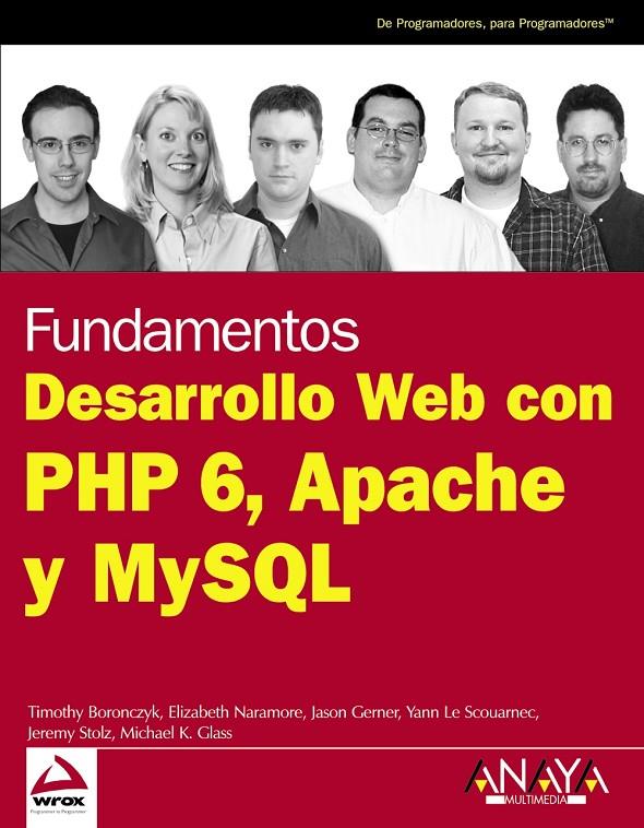 FUNDAMENTOS DESARROLLO WEB CON PHP 6 APACHE Y MYSQL | 9788441526228 | BORONCZYK, TIMOTHY | Librería Castillón - Comprar libros online Aragón, Barbastro