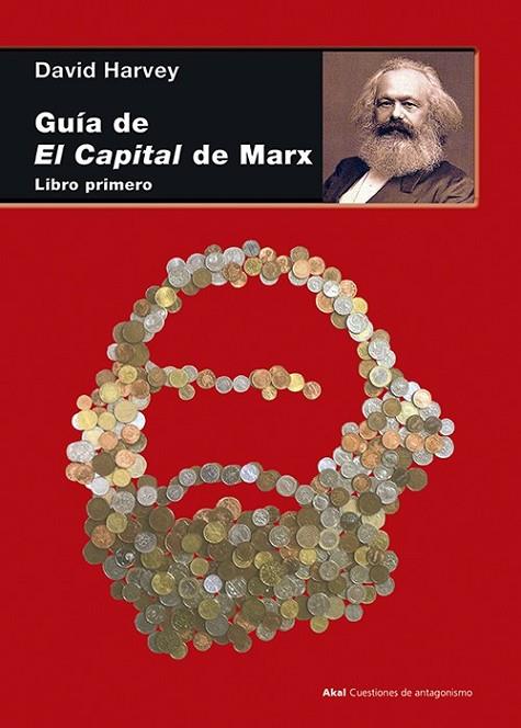 Guía de El Capital de Marx : Libro primero | 9788446039419 | Harvey, David | Librería Castillón - Comprar libros online Aragón, Barbastro