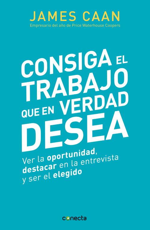 Consiga el trabajo que en verdad desea | 9788493869328 | Caan, James | Librería Castillón - Comprar libros online Aragón, Barbastro