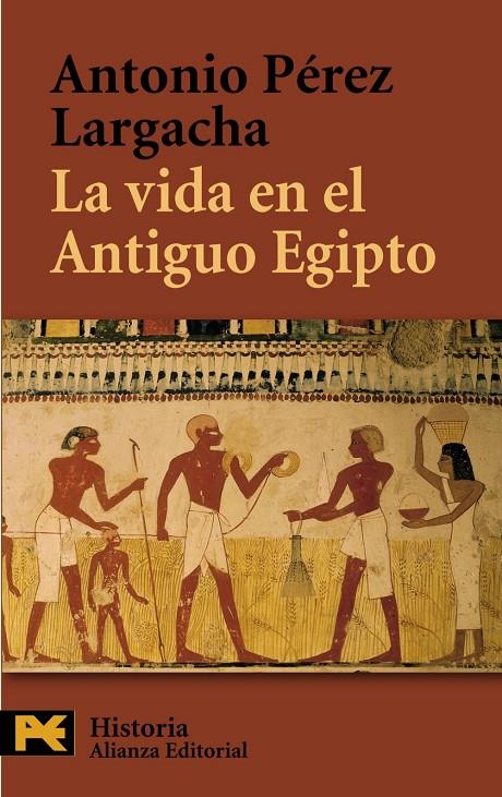 VIDA EN EL ANTIGUO EGIPTO, LA (LB) | 9788420657721 | PEREZ LARGACHA, ANTONIO | Librería Castillón - Comprar libros online Aragón, Barbastro