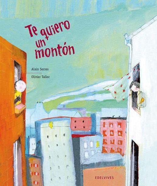 TE QUIERO UN MONTÓN | 9788426380692 | SERRES, ALAIN | Librería Castillón - Comprar libros online Aragón, Barbastro