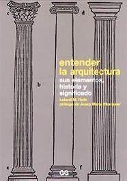 ENTENDER LA ARQUITECTURA | 9788425217005 | ROTH, LELAND M. | Librería Castillón - Comprar libros online Aragón, Barbastro