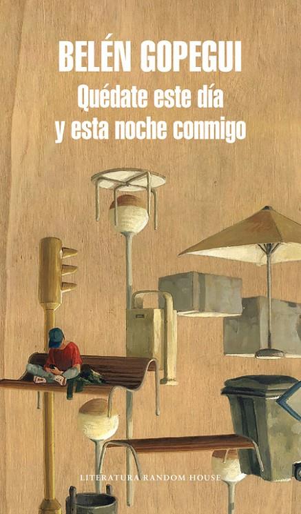 Quédate este día y esta noche conmigo | 9788439733089 | Belén Gopegui | Librería Castillón - Comprar libros online Aragón, Barbastro