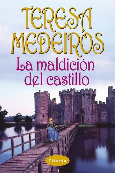 MALDICION DEL CASTILLO, LA | 9788495752376 | MEDEIROS, TERESA | Librería Castillón - Comprar libros online Aragón, Barbastro