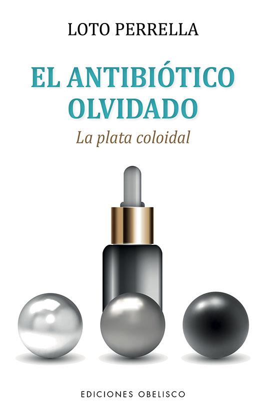 El antibiótico olvidado | 9788491118763 | Perrella Estellés, Loto | Librería Castillón - Comprar libros online Aragón, Barbastro