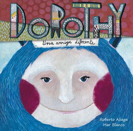 Dorothy : Una amiga diferente | 9788415619772 | Aliaga, Roberto | Librería Castillón - Comprar libros online Aragón, Barbastro