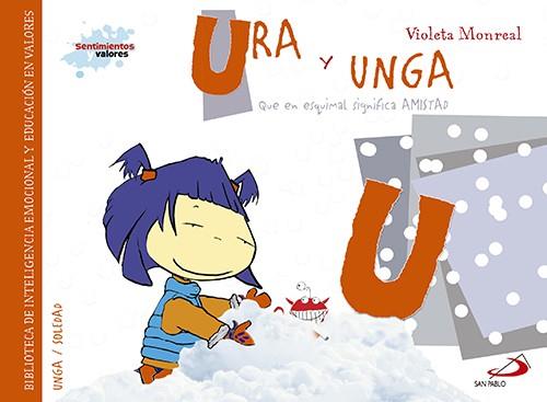 Ura y unga (que en esquimal significa amistad) | 9788428550048 | Monreal Díaz, Violeta | Librería Castillón - Comprar libros online Aragón, Barbastro