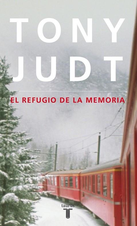 REFUGIO DE LA MEMORIA, EL | 9788430608171 | JUDT, TONY | Librería Castillón - Comprar libros online Aragón, Barbastro