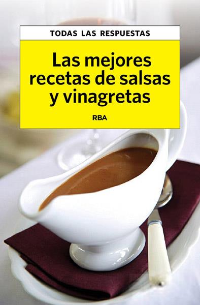 Las mejores recetas de salsas y vinagretas | 9788490065778 | VIADER VIDAL, CRISTINA | Librería Castillón - Comprar libros online Aragón, Barbastro