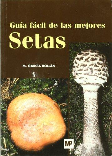 GUIA FACIL DE LAS MEJORES SETAS | 9788484762003 | GARCIA ROLLAN, MARIANO | Librería Castillón - Comprar libros online Aragón, Barbastro