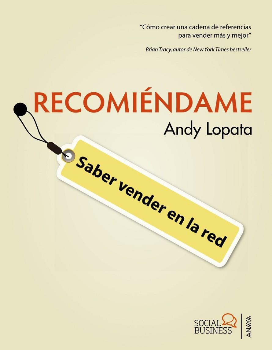 Recomiéndame. Saber vender en la red | 9788441531918 | Lopata, Andy | Librería Castillón - Comprar libros online Aragón, Barbastro