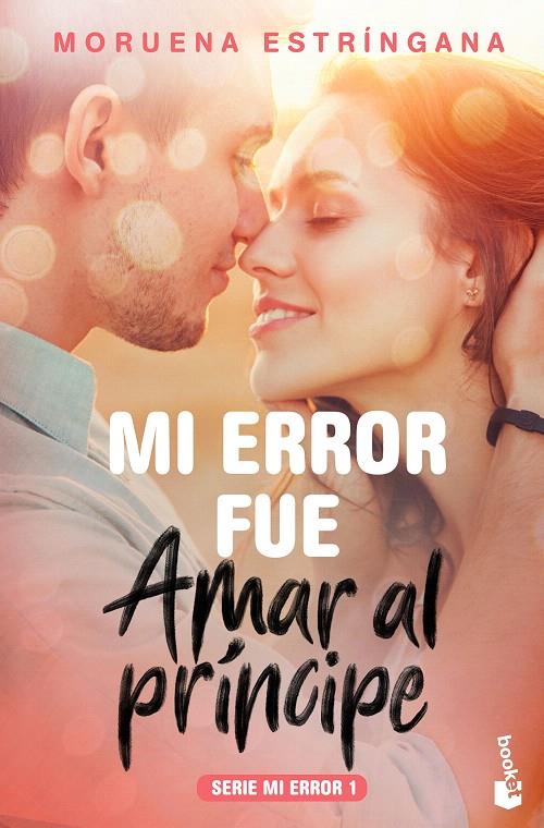 Mi error fue amar al príncipe | 9788408184096 | Estríngana, Moruena | Librería Castillón - Comprar libros online Aragón, Barbastro