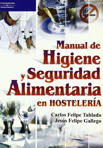 MANUAL DE HIGIENE Y SEGURIDAD ALIMENTARIA EN HOSTELERIA | 9788428328852 | TABLADO, CARLOS FELIPE; GALLEGO, JESUS FELIPE | Librería Castillón - Comprar libros online Aragón, Barbastro