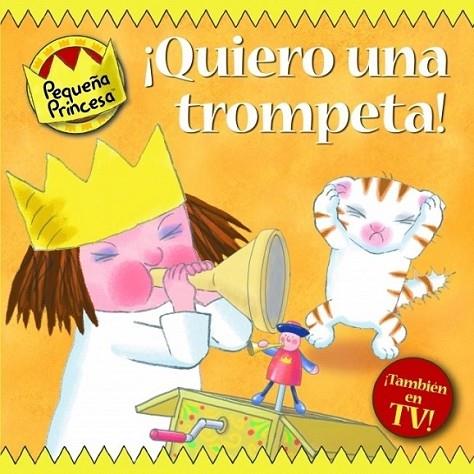 ¡QUIERO UNA TROMPETA! - PEQUEÑA PRINCESA | 9788448829940 | ROSS, TONY | Librería Castillón - Comprar libros online Aragón, Barbastro